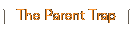 The Parent Trap